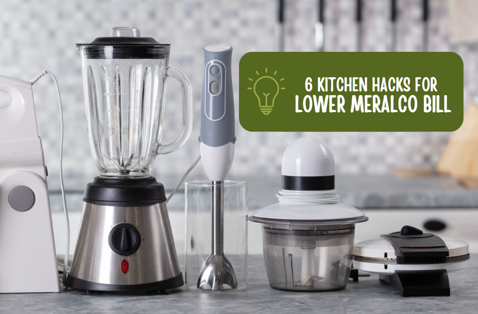lower Meralco bills with these kitchen hacks
